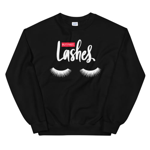 But First Lashes Sweatshirt | Black Makeup Enthusiast Pullover Crewneck
