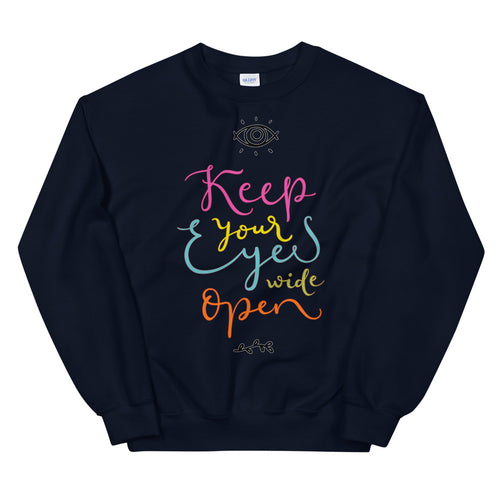 Keep Your Eyes Wide Open Crewneck Sweatshirt for Women