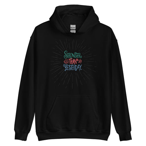 Stronger Than Yesterday Hoodie for Women