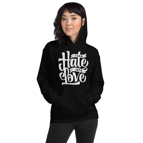 Turn Hate into Love Famous Quote Hooded Sweatshirt for Women