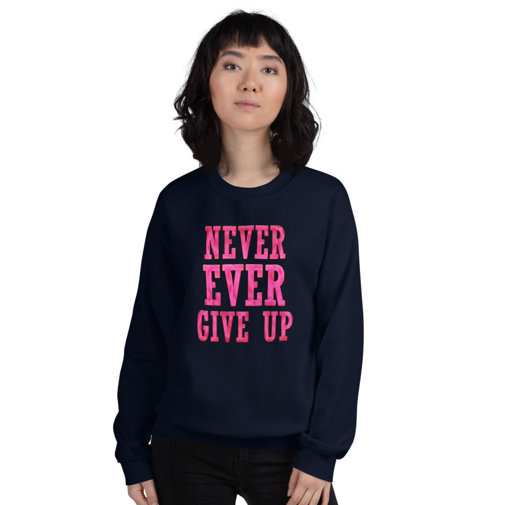 Never Ever Give Up Sweatshirt | Navy Encouraging Words Crew Neck Sweatshirt for Women