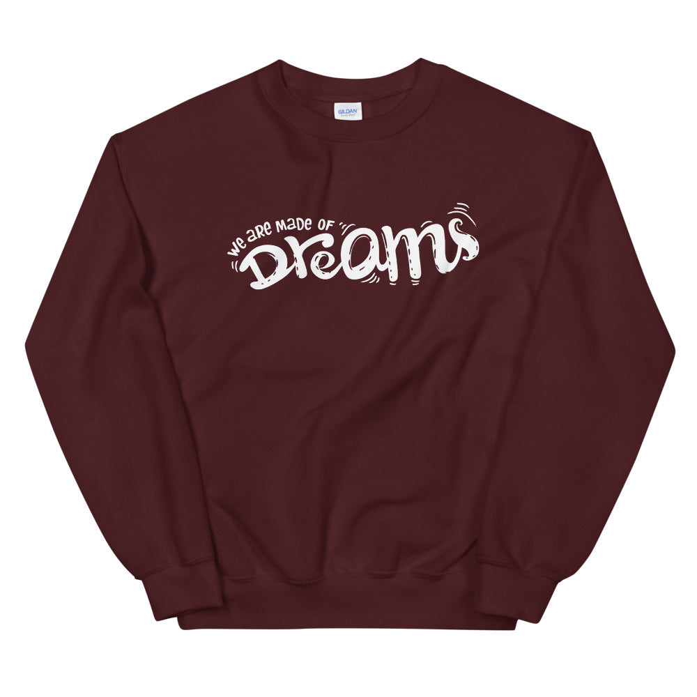 We are Made of Dreams Crewneck Sweatshirt for Women