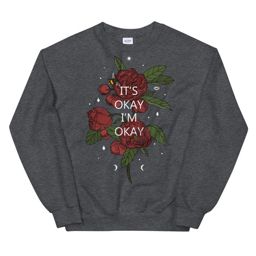 It's Okay I'm Okay Roses Crewneck Sweatshirt for Women