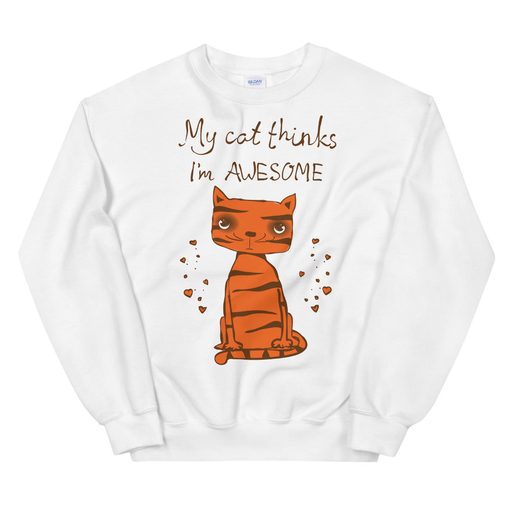 My Cat Thinks I am Awesome Crewneck Sweatshirt