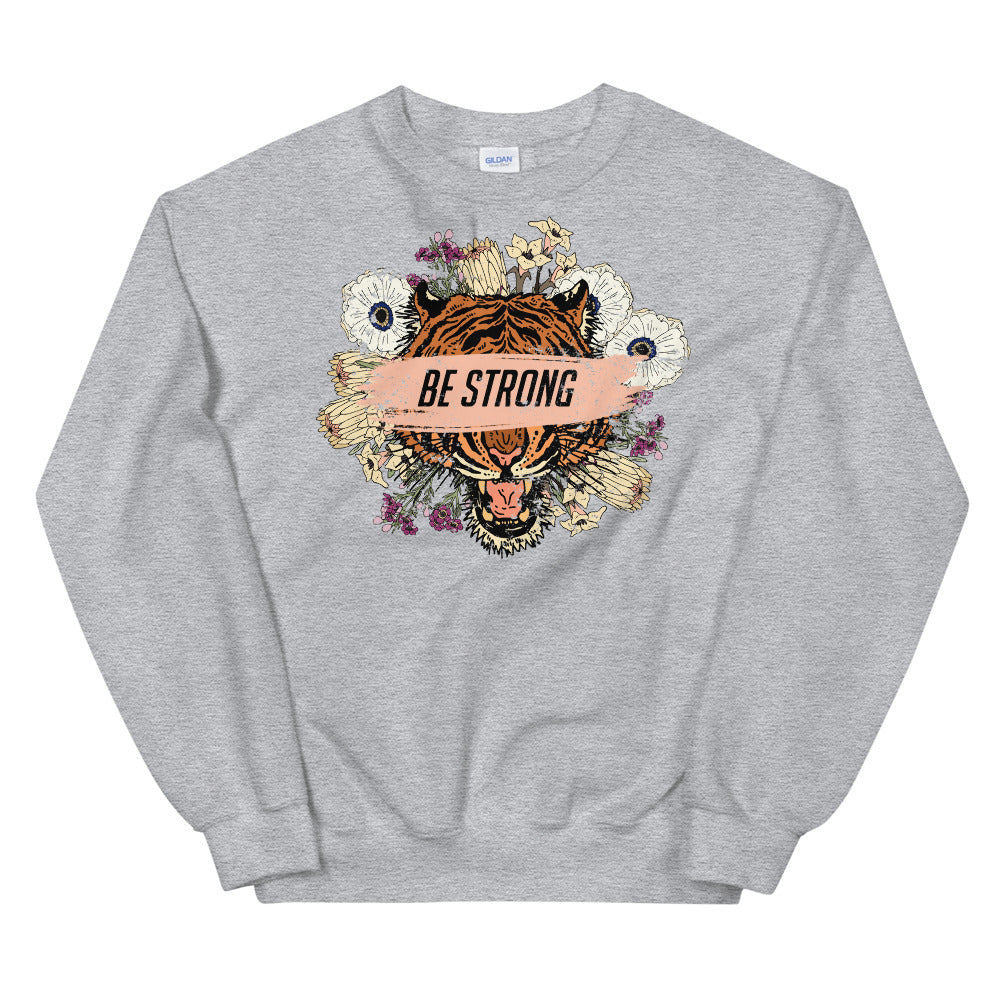 Be Strong Sweatshirt | Motivational Message Sweatshirt For Women