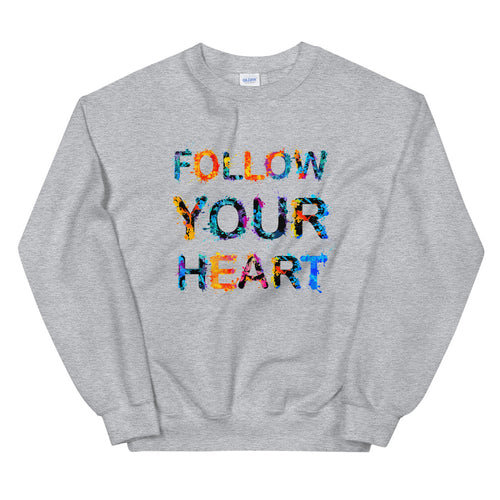 Follow Your Heart Sweatshirt | Inspirational Saying Crewneck for Women