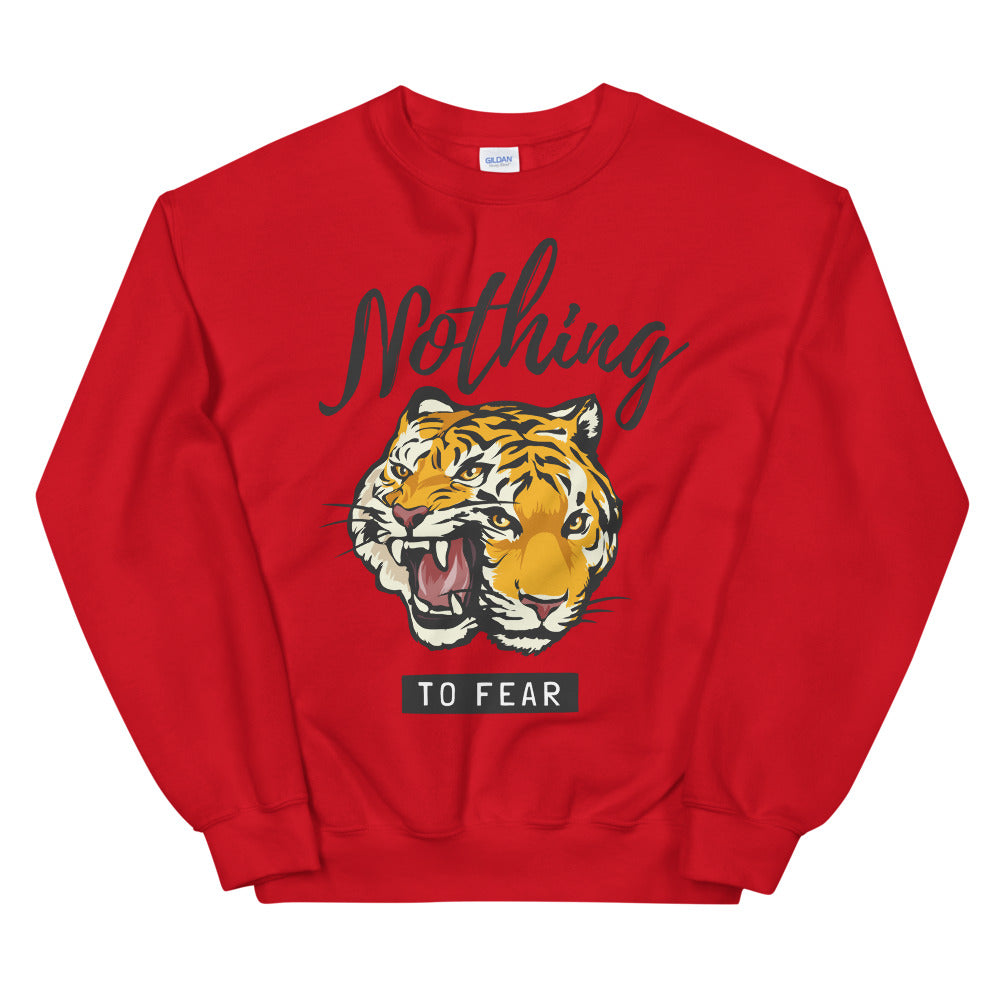 Nothing to Fear Tiger Sweatshirt Motivational Quote Pullover Crewneck