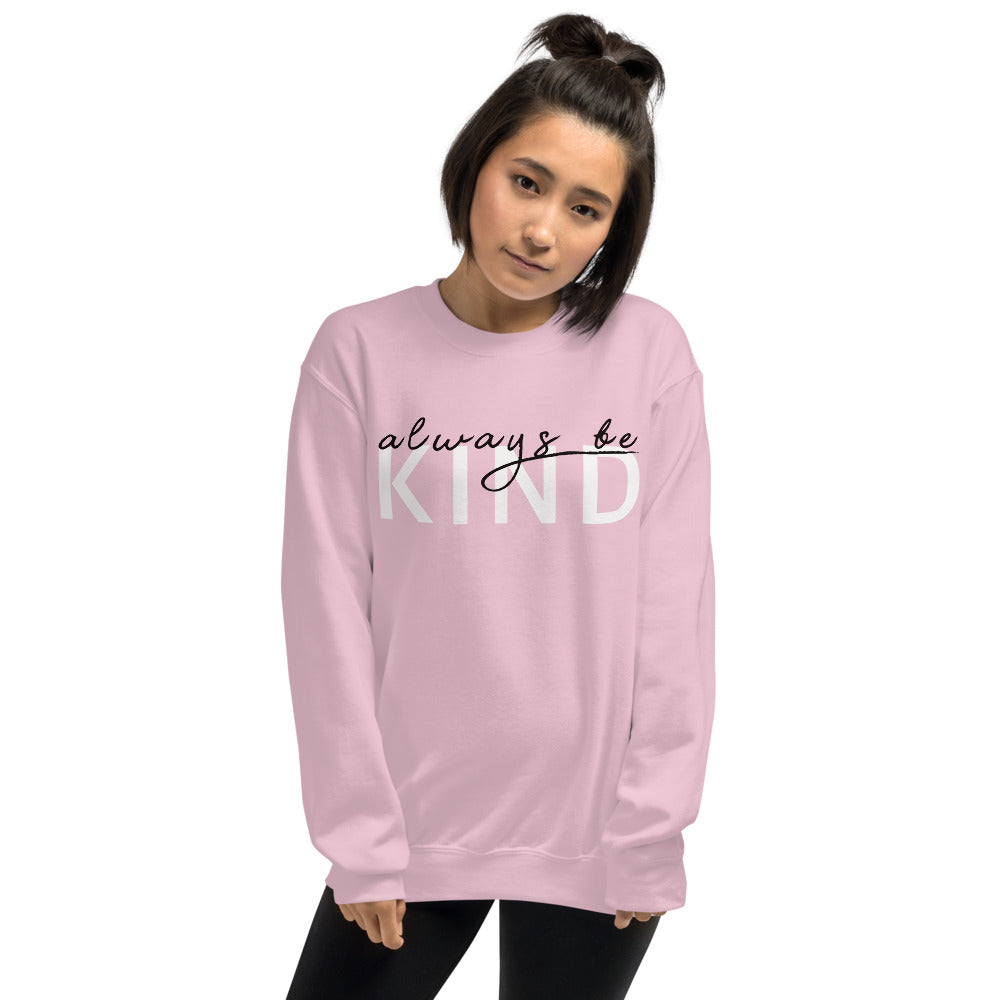 Always Be Kind Sweatshirt | Pink Motivational Crew Neck Sweatshirt