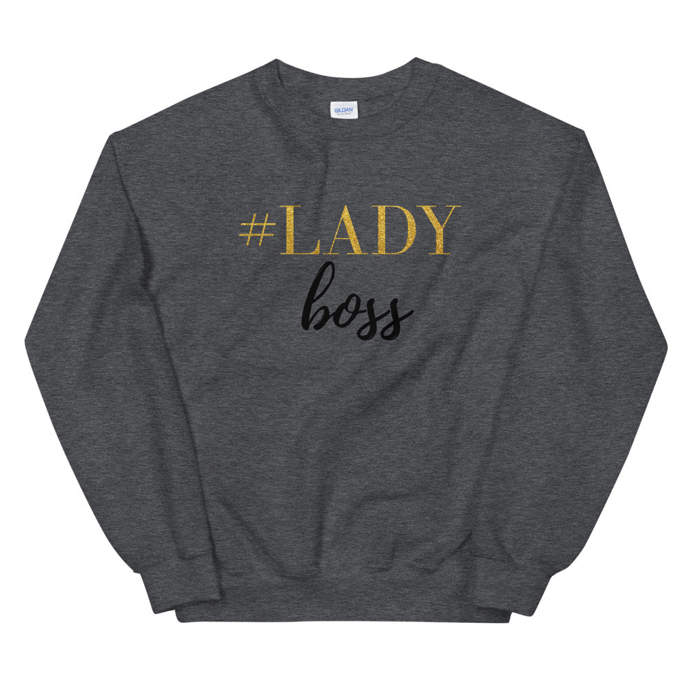 Lady Boss Sweatshirt | Motivational Hashtag Lady Boss Crewneck for Women