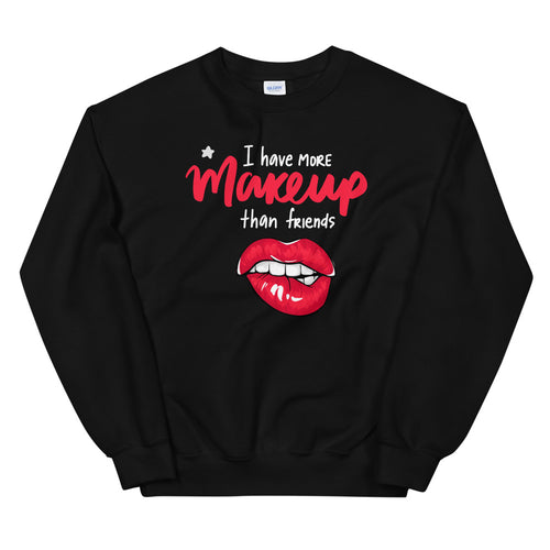 I Have More Makeup Than Friends Sweatshirt in Black Color