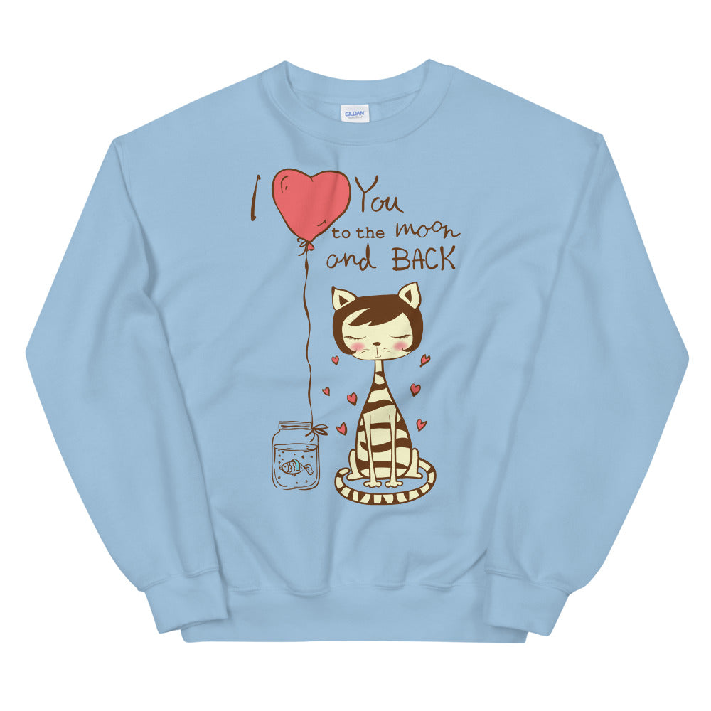 I Love You To The Moon and Back Crewneck Sweatshirt