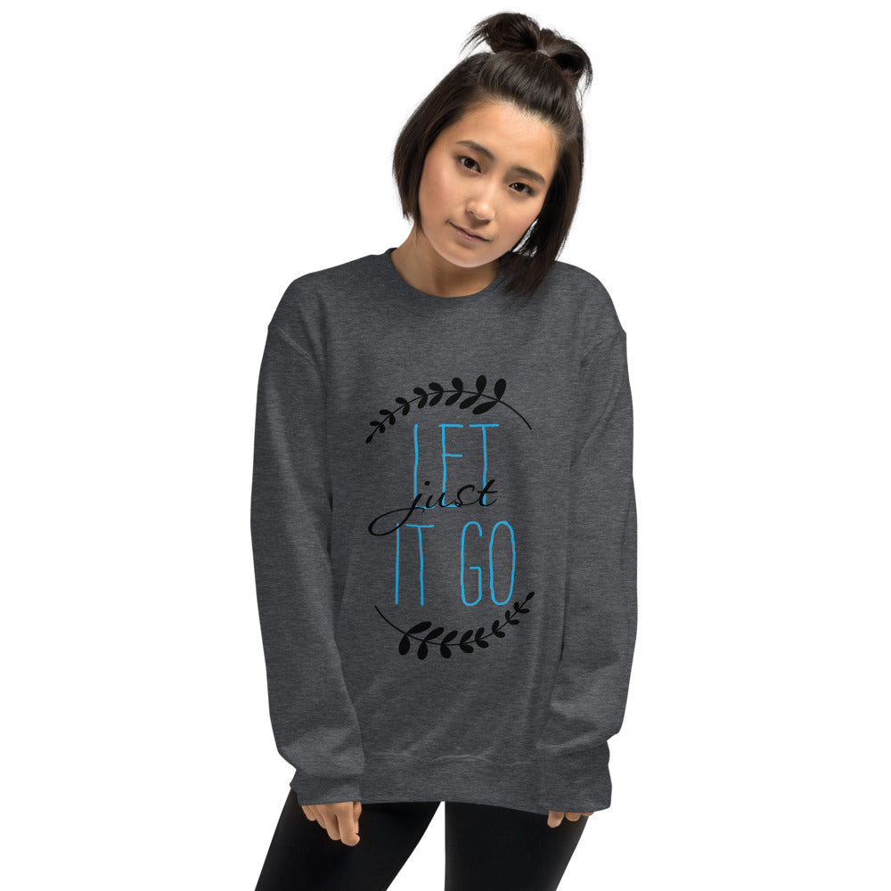 Just Let it Go Quote Meme Crewneck Sweatshirt for Women