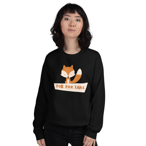 For Fox Sake Sweatshirt | Black Crewneck Funny Sweatshirt for Women