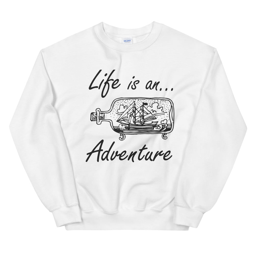 Life is an Adventure, Ship in a bottle Sweatshirt for Women