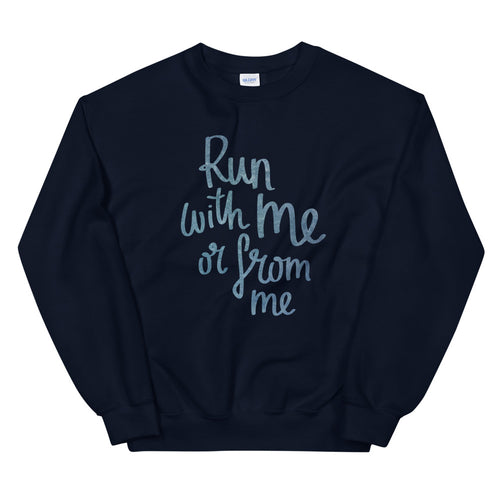Run With Me or From Me Crewneck Sweatshirt for Women