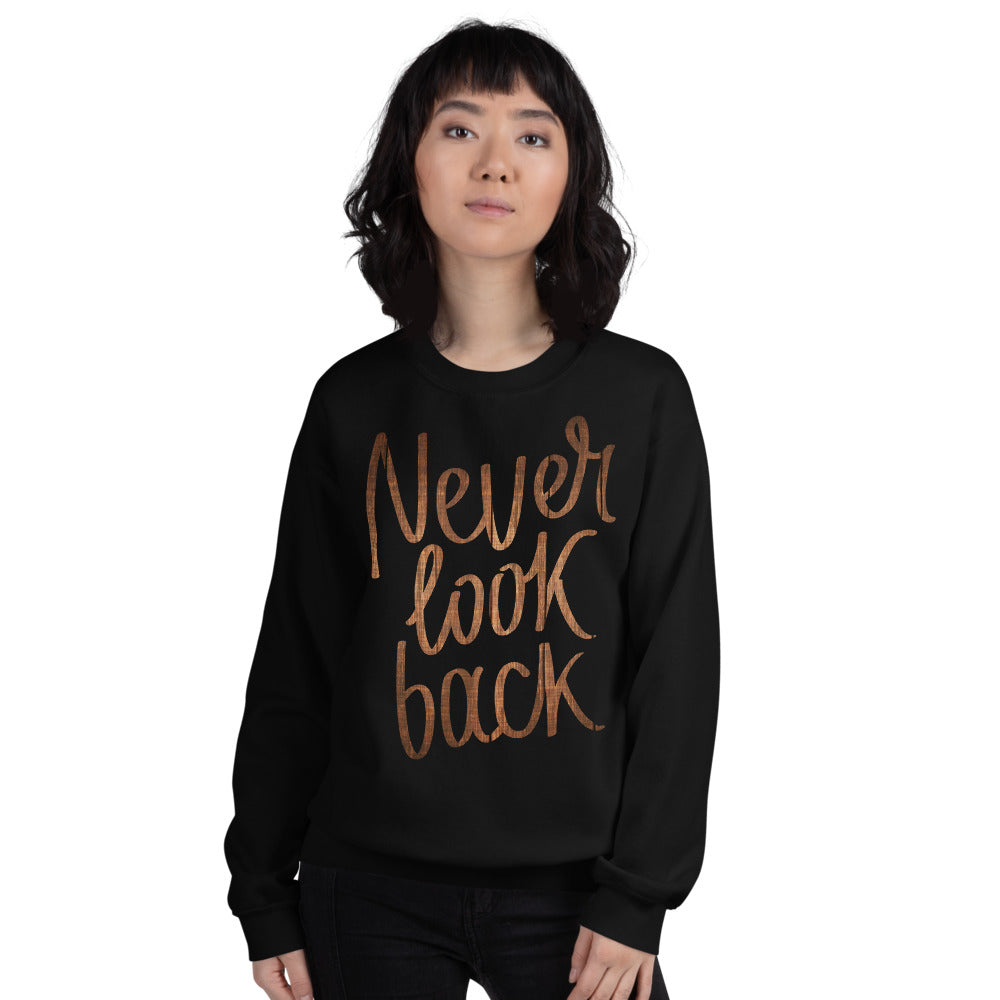 Never Look Back Sweatshirt | Looking Back Quotes Crewneck for Women