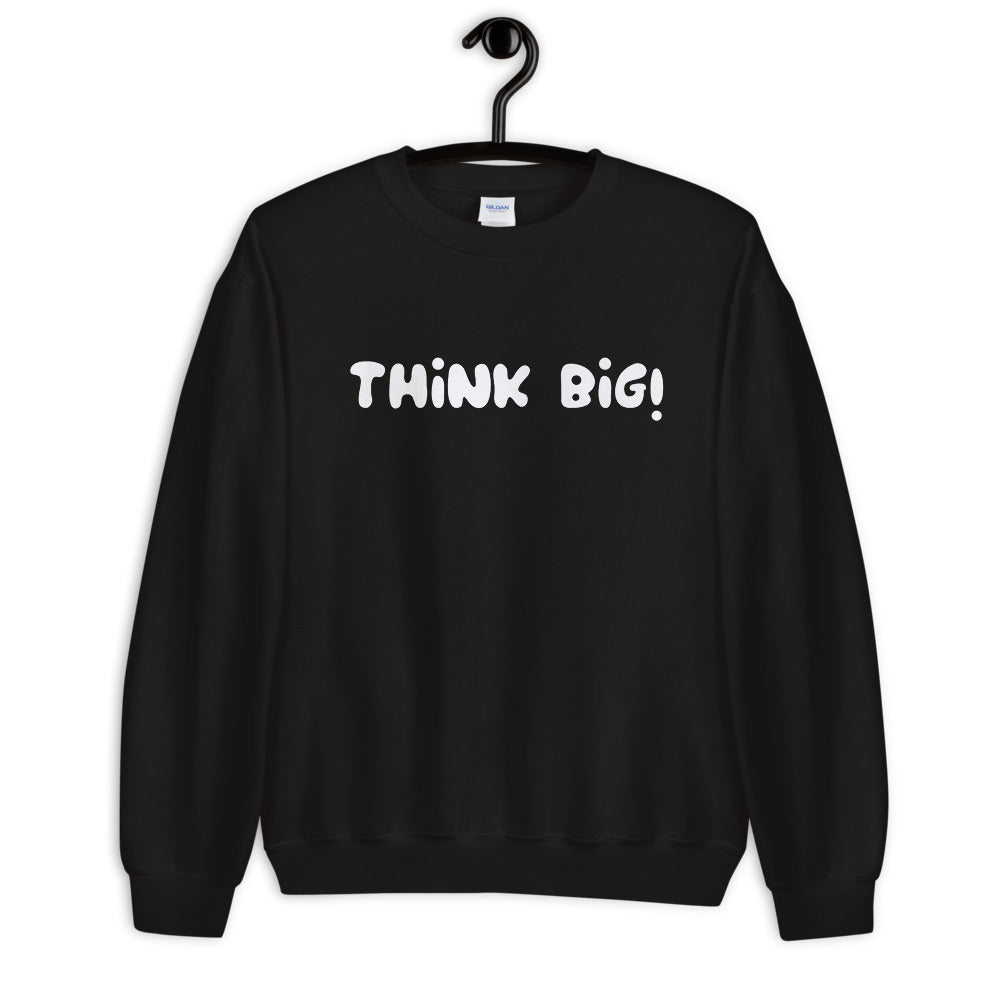 Black Think Big Motivational Pullover Crew Neck Sweatshirt