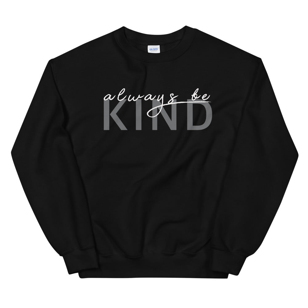Black Always Be Kind Motivational Pullover Crew Neck Sweatshirt