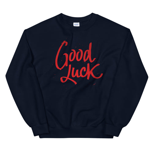 Good Luck Sweatshirt | Encouraging Message Crewneck for Women