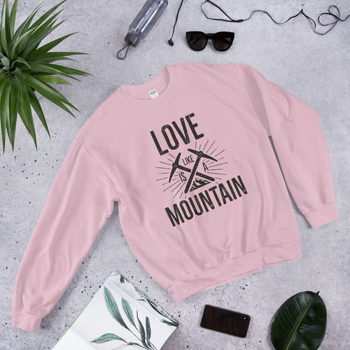 Love is Like a Mountain Crewneck Sweatshirt