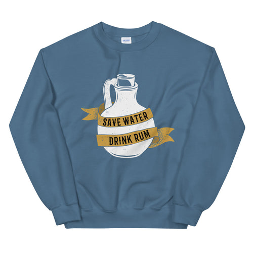 Save Water Drink Rum Funny Crewneck Sweatshirt Women