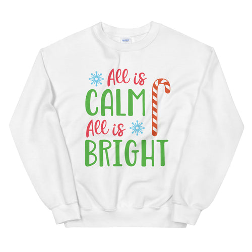 All is Calm All is Bright Crewneck Sweatshirt for Ladies