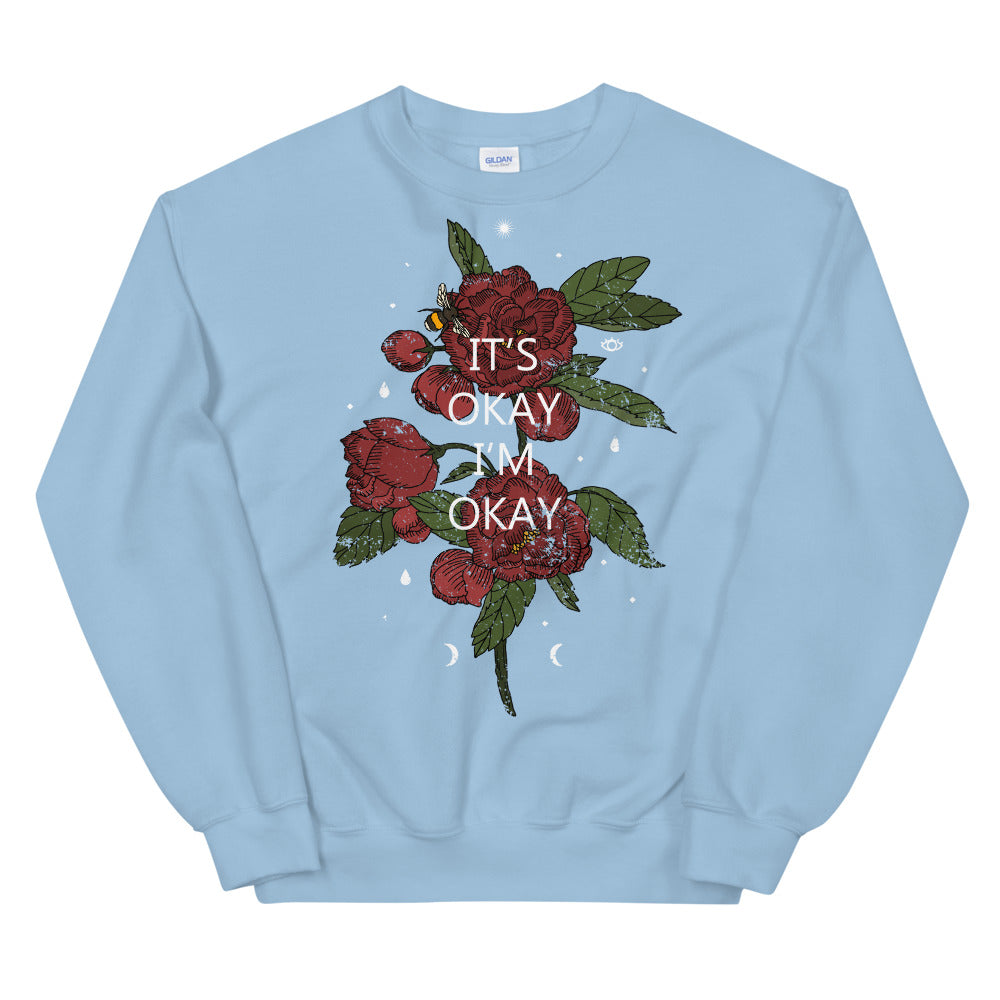 It's Okay I'm Okay Roses Crewneck Sweatshirt for Women