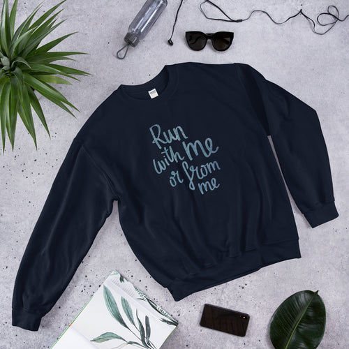 Run With Me or From Me Crewneck Sweatshirt for Women