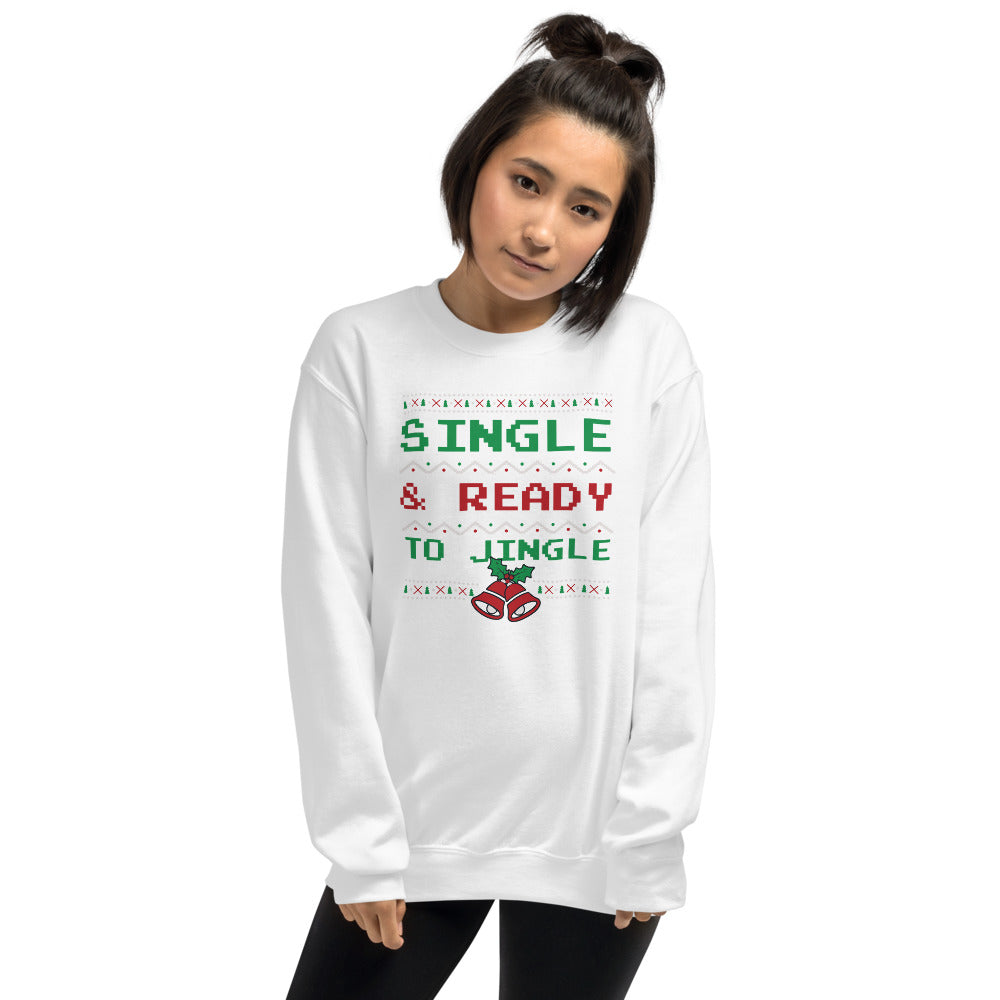 White Single and Ready to Jingle Pullover Crewneck Sweatshirt