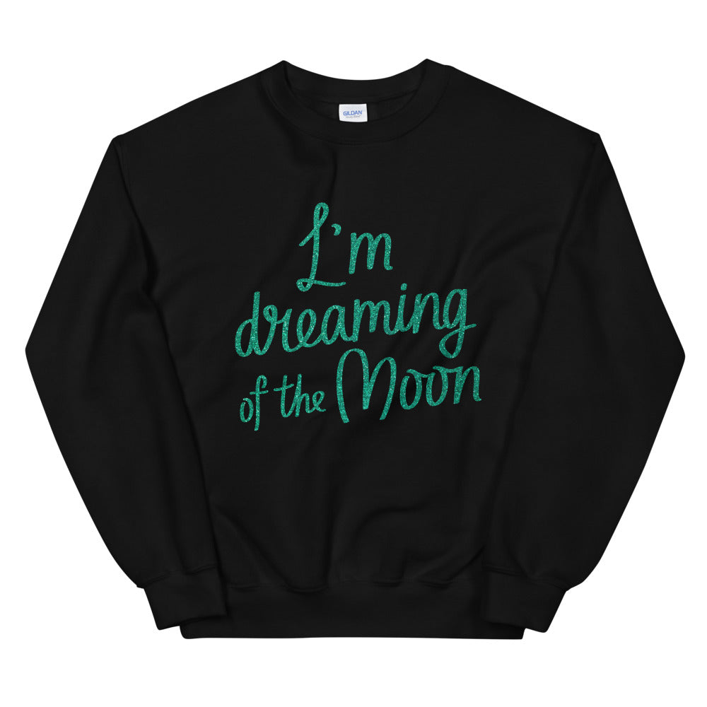 I'm Dreaming of The Moon Crewneck Sweatshirt for Women