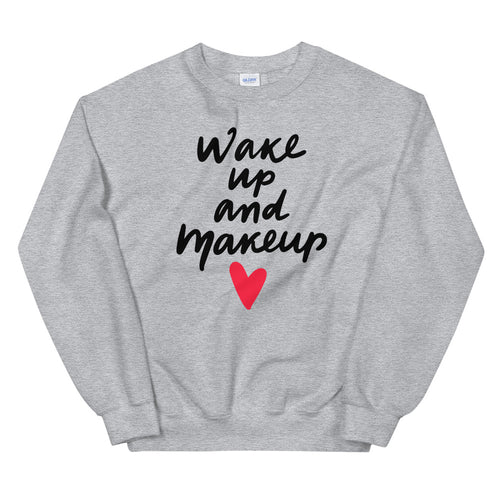 Wake Up and Makeup Sweatshirt in Grey Color