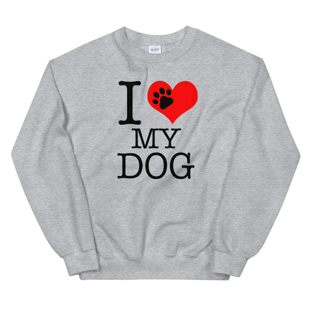 I Love My Dog Sweatshirt | Grey Dog Lover Sweatshirt for Women