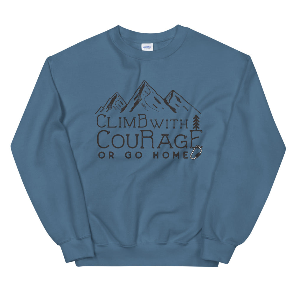 Climb With Courage or Go Home Funny Crewneck Sweatshirt