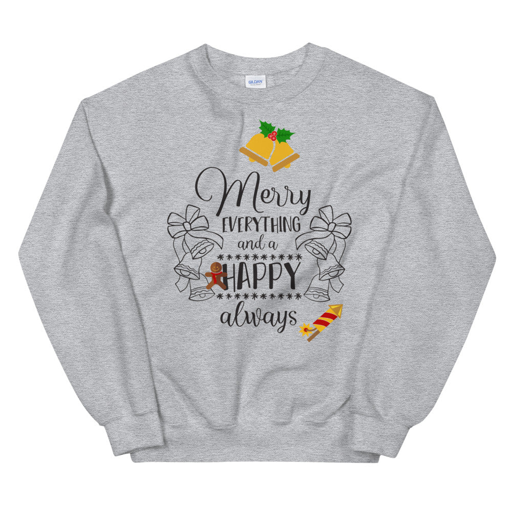 Merry Everything and a Happy Always Crewneck Sweatshirt for Christmas