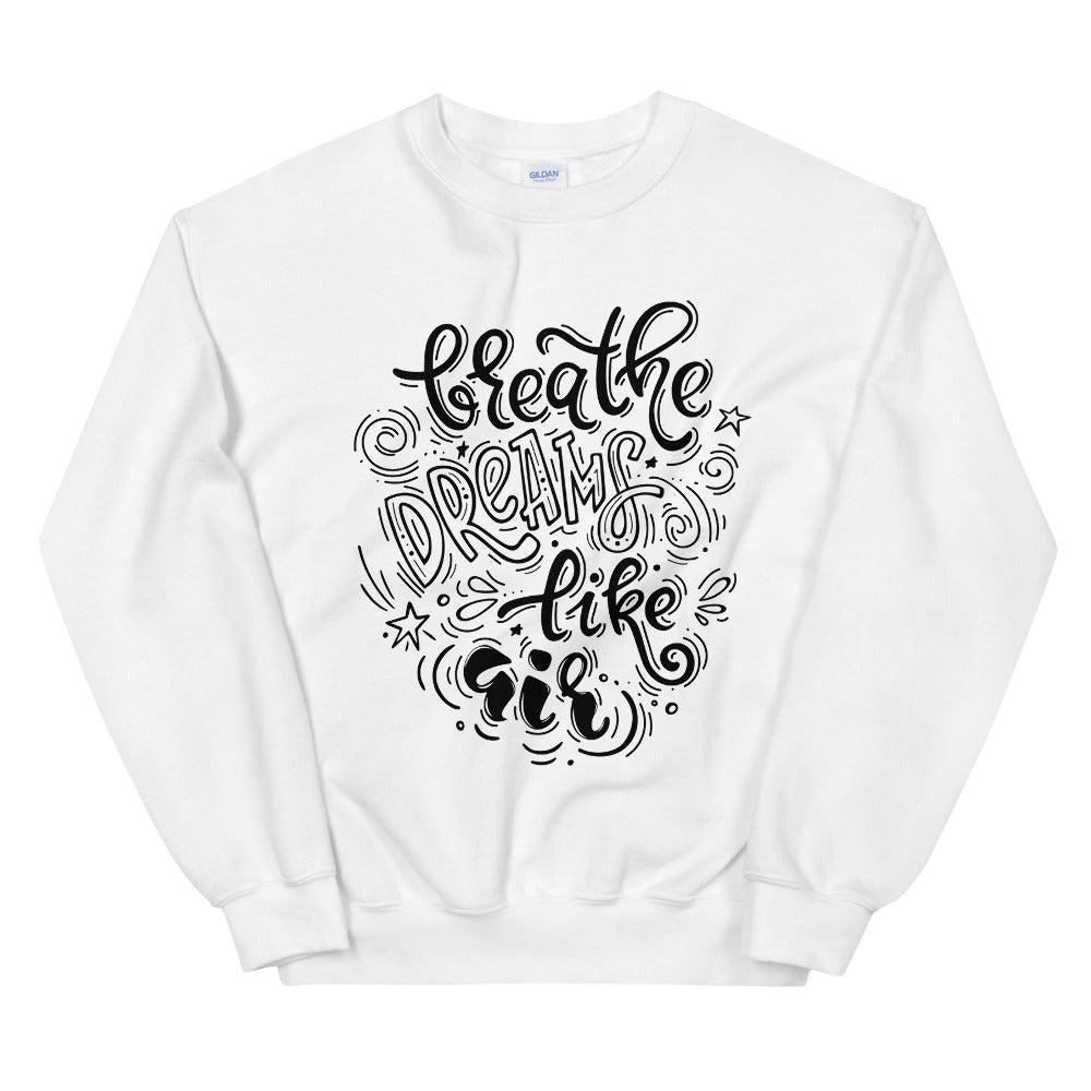Breath Dreams Like Air Quote Crewneck Sweatshirt Pullover