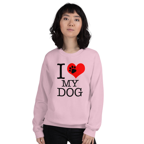 I Love My Dog Sweatshirt | White Dog Lover Sweatshirt for Women