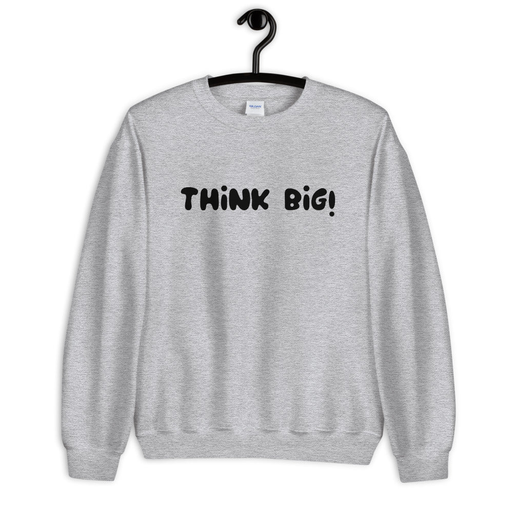 Grey Think Big Motivational Pullover Crew Neck Sweatshirt