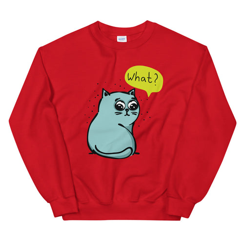 What? Cat Meme Sweatshirt | Funny Sarcastic Cat Crewneck for Women