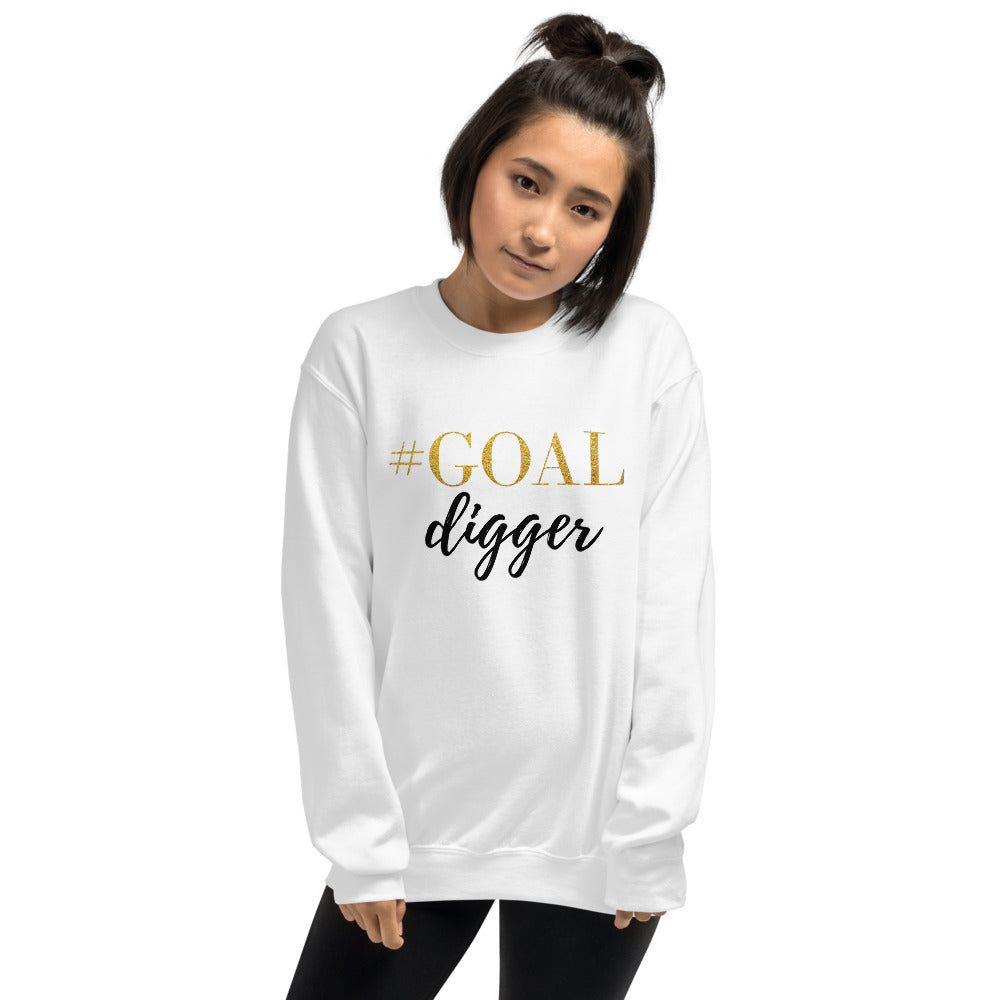 Goal Digger Sweatshirt | Funny Meme Motivational Sweatshirt for Girls