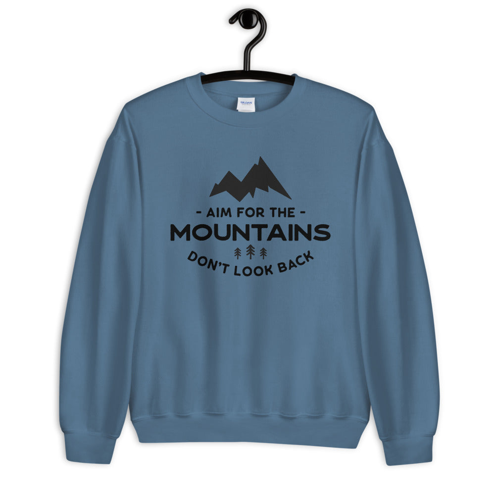 Aim For The Mountains Don't Look Back Crewneck Sweatshirt