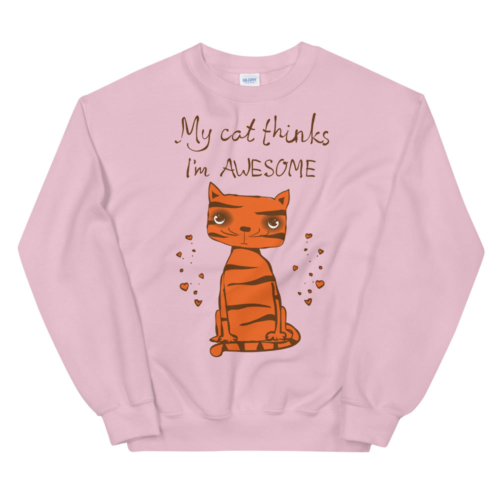 My Cat Thinks I am Awesome Crewneck Sweatshirt