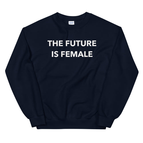 Navy Blue Future is Female Print Pullover Crewneck Sweatshirt for Women