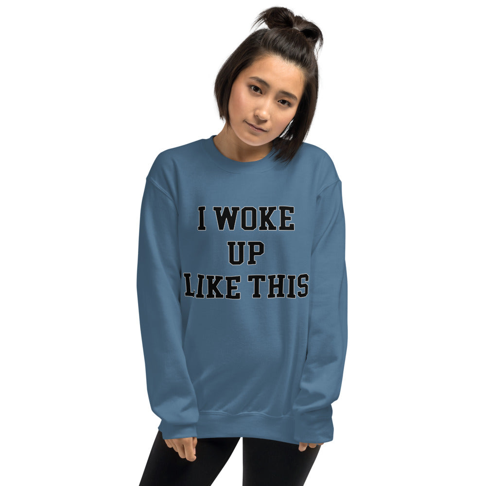 I woke Up Like This Meme Crewneck Sweatshirt for Women