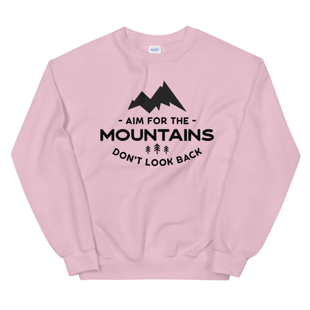 Aim For The Mountains Don't Look Back Crewneck Sweatshirt