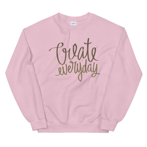 Create Everyday Sweatshirt | Quotes on Create Crewneck for Women