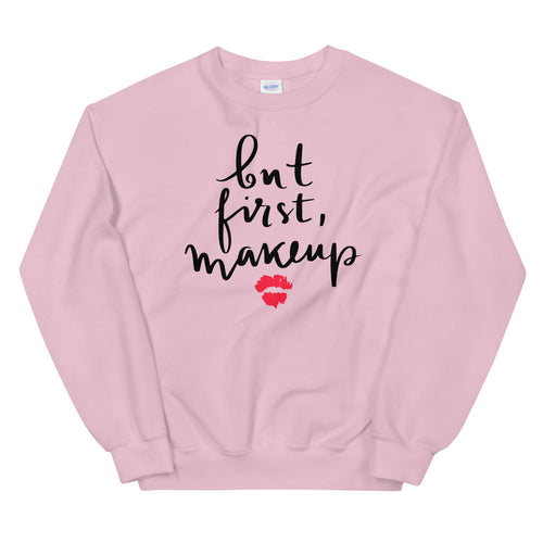 Pink Color But First Makeup Pullover Crewneck Sweatshirt
