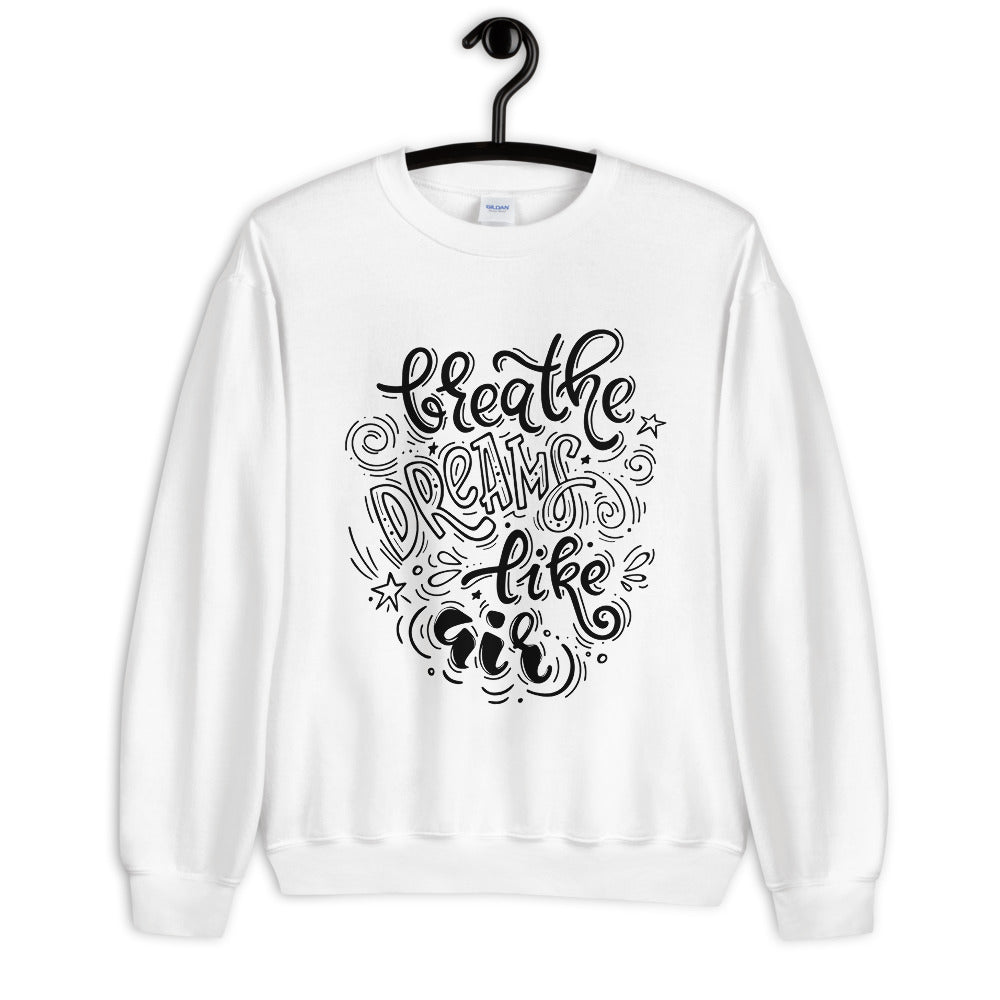 Breath Dreams Like Air Quote Crewneck Sweatshirt Pullover