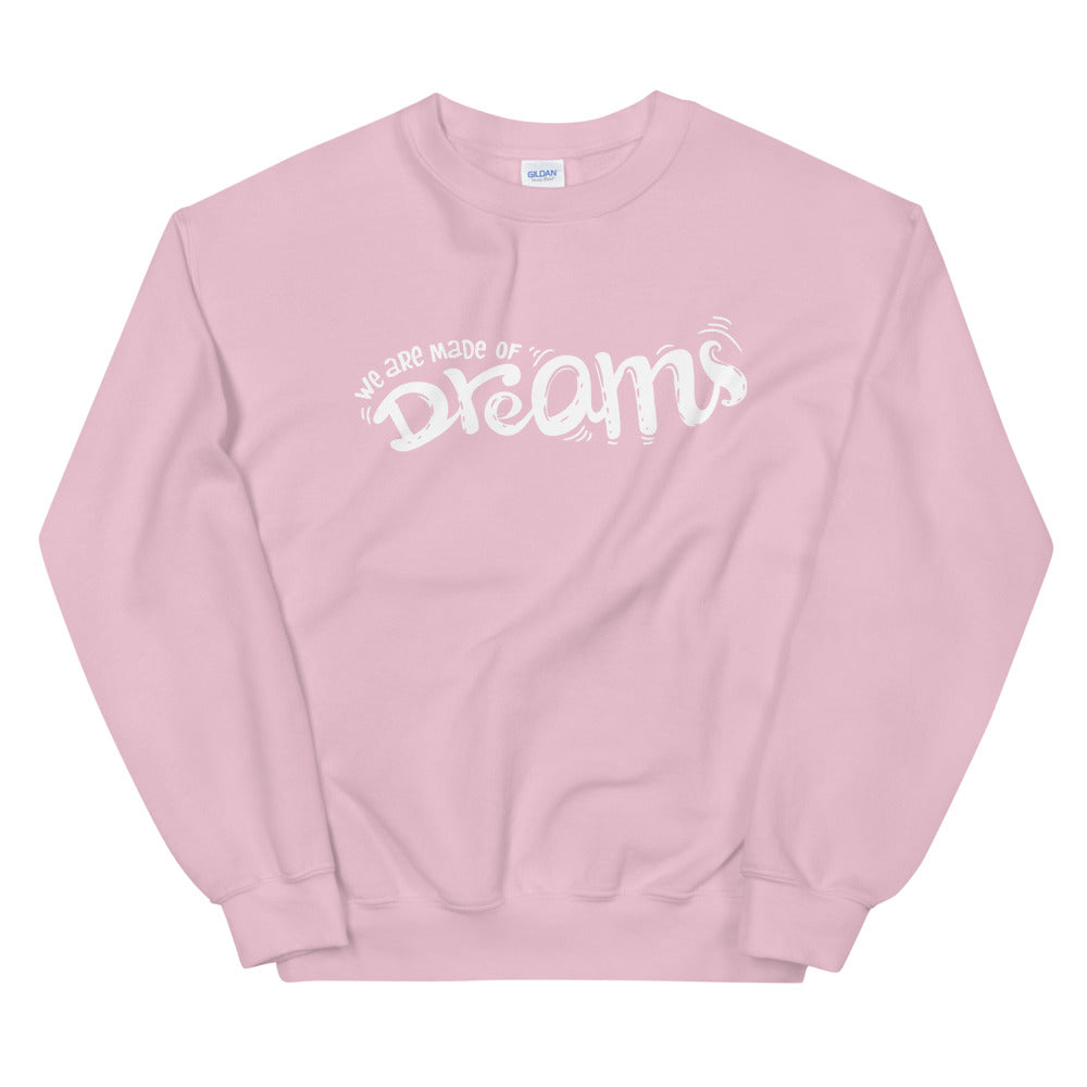 We are Made of Dreams Crewneck Sweatshirt for Women