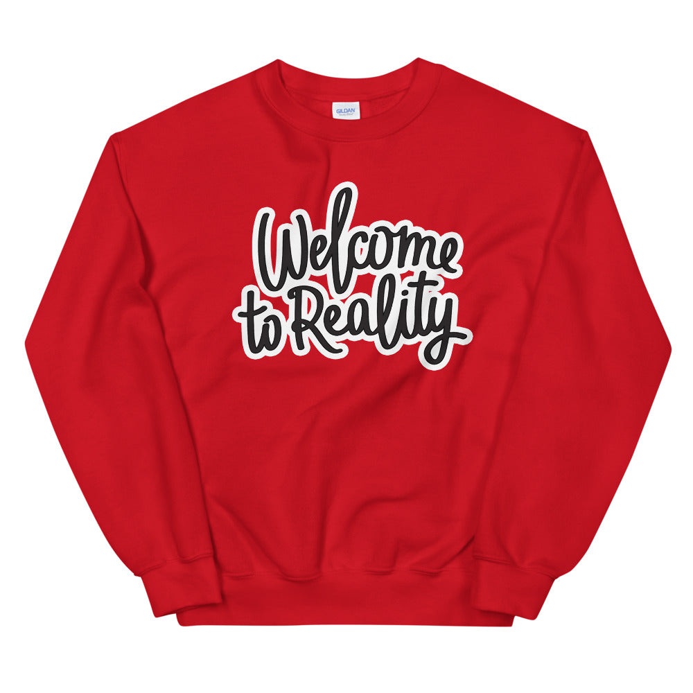 Welcome to Reality Sweatshirt | Accepting Reality Pullover Crewneck