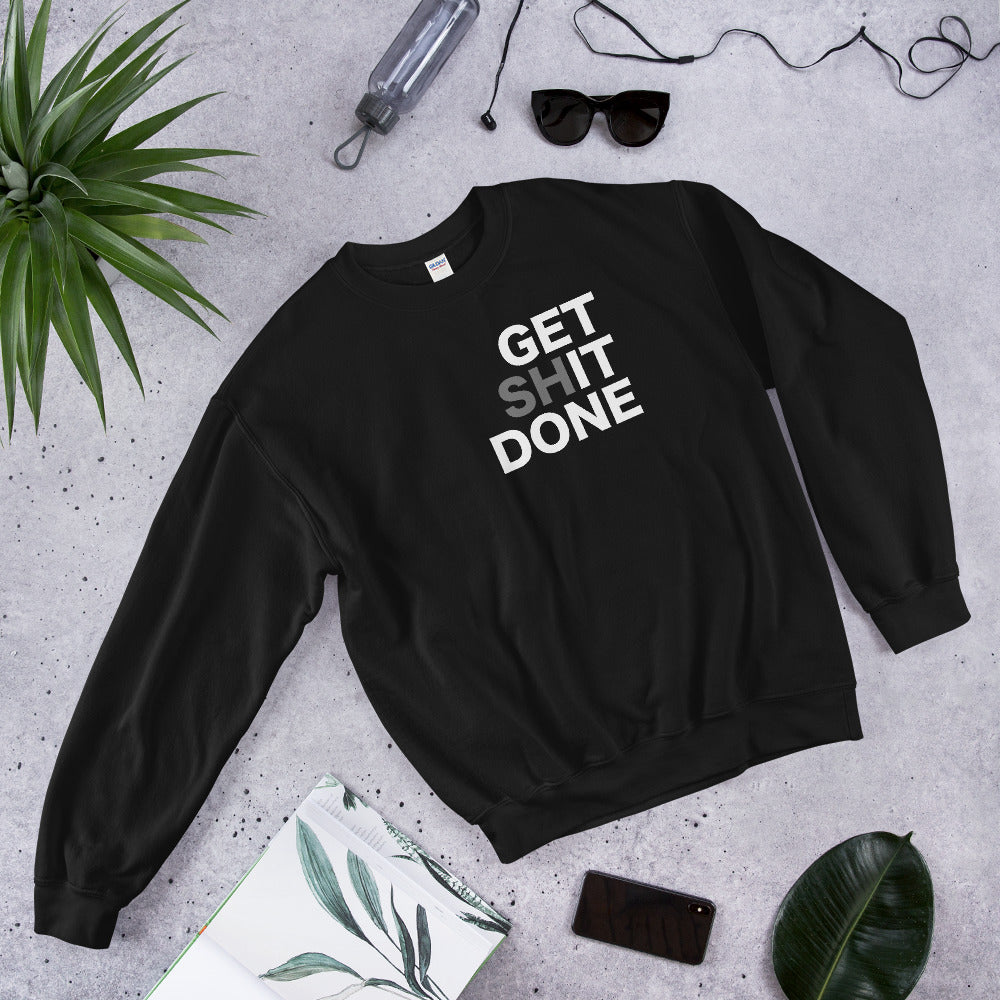 Get Shit Done Sweatshirt | Motivational Words Crewneck for Women